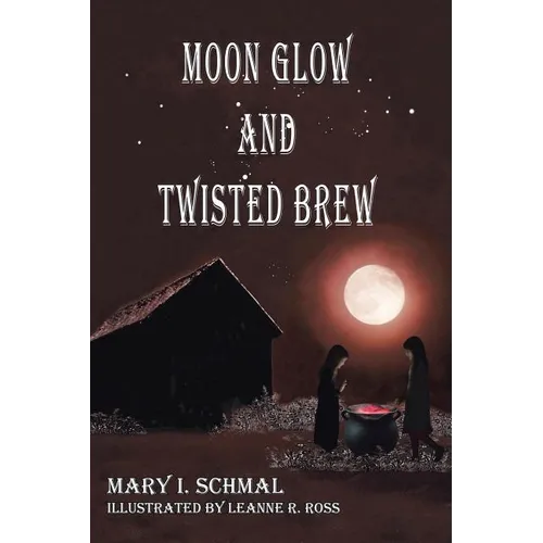 Moon Glow and Twisted Brew - Paperback
