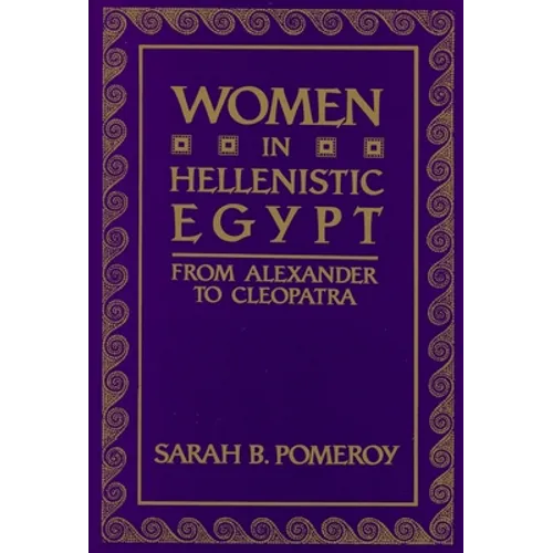 Women in Hellenistic Egypt: From Alexander to Cleopatra - Paperback