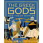 The Greek Gods and Their Worlds - Hardcover