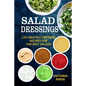 Salad Dressings: 120 Creative Dressings Recipes For The Best Salads - Paperback