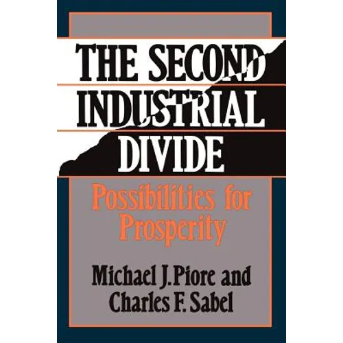The Second Industrial Divide: Possibilities for Prosperity - Paperback