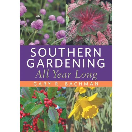 Southern Gardening All Year Long - Paperback