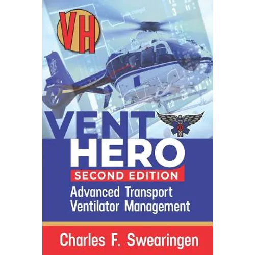Vent Hero: Advanced Transport Ventilator Management - Paperback