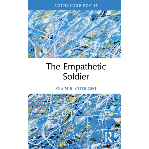 The Empathetic Soldier - Hardcover