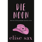 Die Noon - Paperback