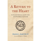 A Return to the Heart: St. Bernard of Clairvaux and John Calvin on the Knowledge of God and Self - Hardcover