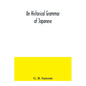 An historical grammar of Japanese - Paperback