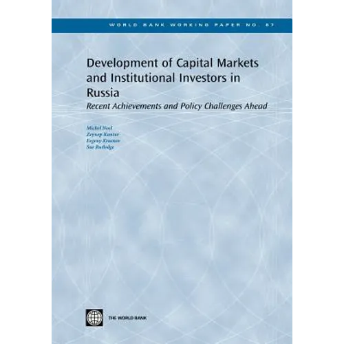 Development of Capital Markets and Institutional Investors in Russia: Recent Achievements and Policy Challenges Ahead Volume 87 - Paperback