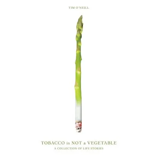 Tobacco is not a Vegetable - Paperback