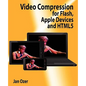 Video Compression for Flash, Apple Devices and Html5 - Paperback