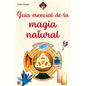 Guía Esencial de la Magia Natural - Paperback