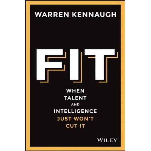 Fit: When Talent and Intelligence Just Won't Cut It - Paperback