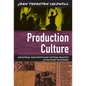 Production Culture: Industrial Reflexivity and Critical Practice in Film and Television - Paperback
