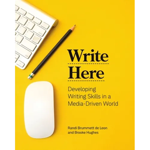Write Here: Developing Writing Skills in a Media-Driven World - Paperback