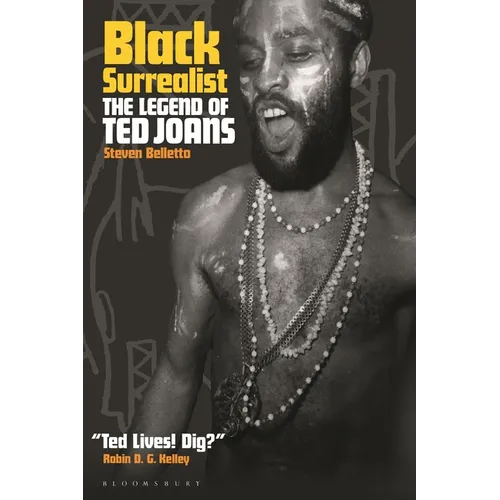 Black Surrealist: The Legend of Ted Joans - Hardcover