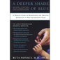 A Deeper Shade of Blue: A Woman's Guide to Recognizing and Treating Depression in Her Childbearing Years - Paperback