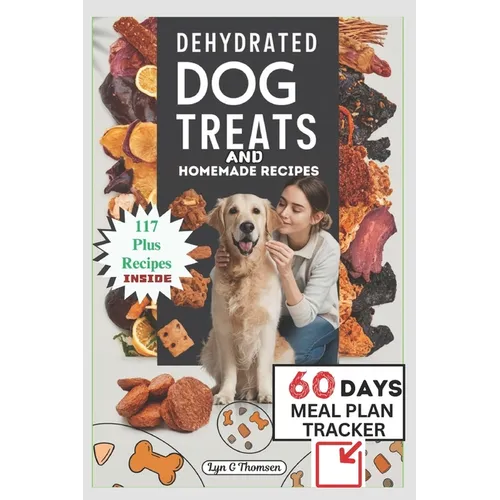 Dehydrated Dog Treats and Homemade Recipes - Paperback
