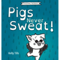 Pigs Never Sweat: A light-hearted book on how pigs cool down - Hardcover
