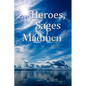 Heroes, Sages & Madmen - Paperback