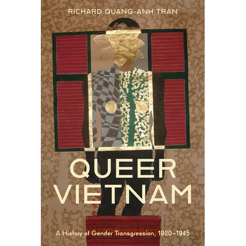 Queer Vietnam: A History of Gender Transgression, 1920-1945 - Paperback
