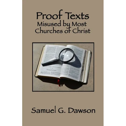 Proof Texts Misused by Most Churches of Christ - Paperback