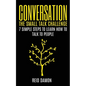 Conversation: The Small Talk Challenge: 7 Simple Steps to Learn How to Talk to People - Paperback