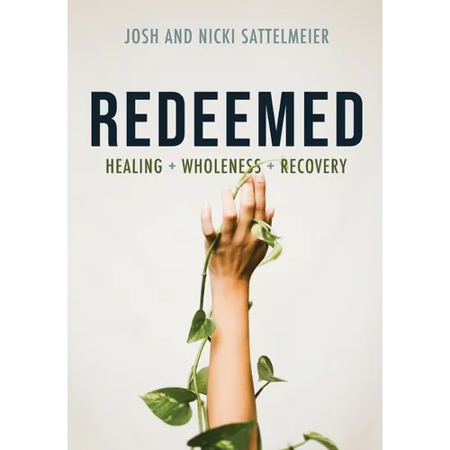 Redeemed: Healing + Wholeness + Recovery - Paperback