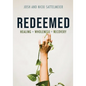 Redeemed: Healing + Wholeness + Recovery - Paperback