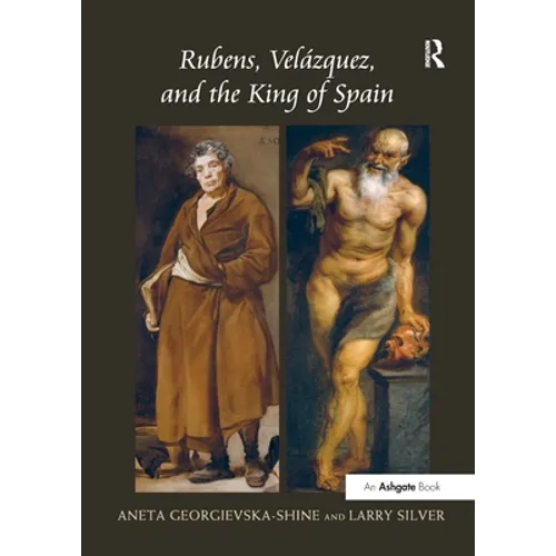 Rubens, Velázquez, and the King of Spain - Paperback
