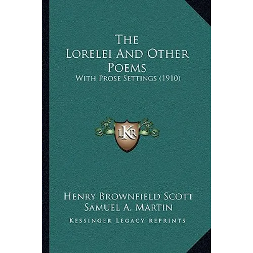 The Lorelei And Other Poems: With Prose Settings (1910) - Paperback