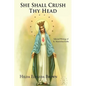 She Shall Crush Thy Head: Selected Writings of St. Maximilian Kolbe - Paperback
