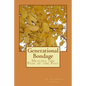 Generational Bondage: Healing the Pain of the Past - Paperback