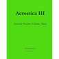 Acrostica III: Acrostic Puzzles Volume Three - Paperback