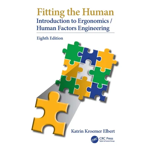 Fitting the Human: Introduction to Ergonomics/Human Factors Engineering, Eighth Edition - Hardcover