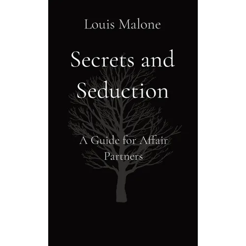 Secrets and Seduction: A Guide for Affair Partners - Paperback