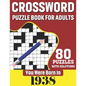 You Were Born In 1938: Crossword Puzzle Book For Adults: 80 Large Print Unique Crossword Challenging Brain Puzzles Book With Solutions For Ad - Paperback