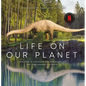 Life on Our Planet: A Stunning Re-Examination of Prehistoric Life on Earth - Hardcover