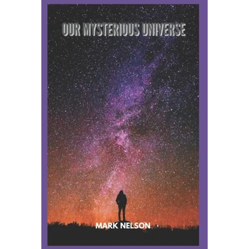 Our Mysterious Universe - Paperback