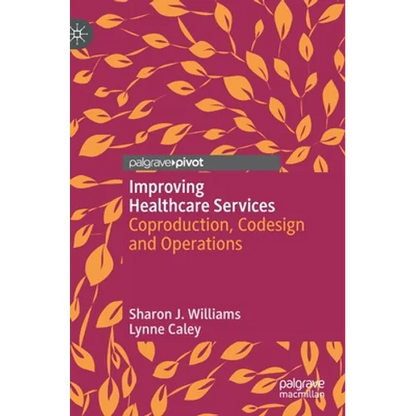 Improving Healthcare Services: Coproduction, Codesign and Operations - Hardcover