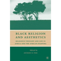 Black Religion and Aesthetics: Religious Thought and Life in Africa and the African Diaspora - Hardcover