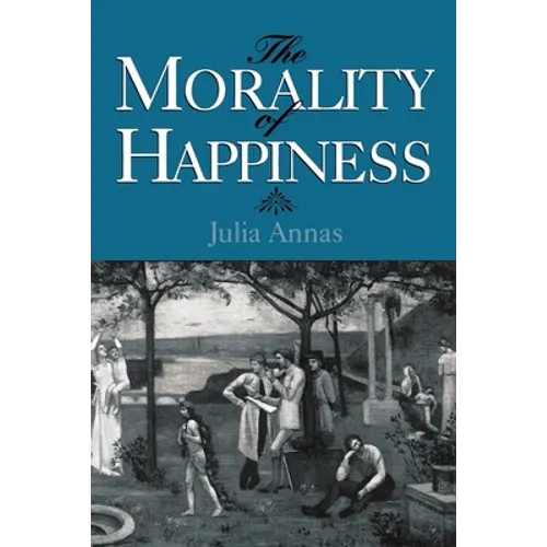 The Morality of Happiness - Paperback