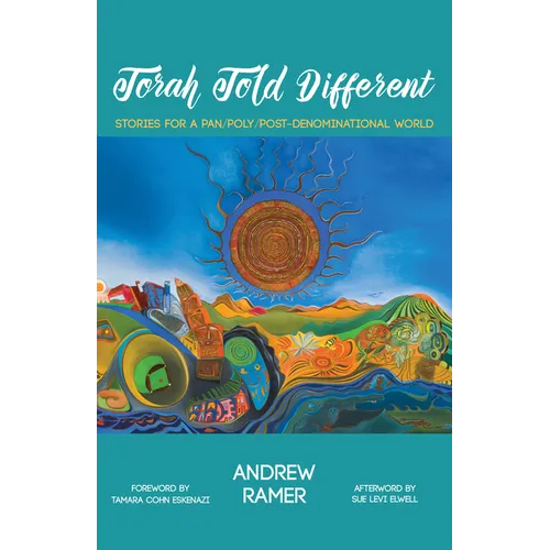 Torah Told Different: Stories for a Pan/Poly/Post-Denominational World - Paperback