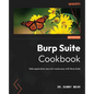 Burp Suite Cookbook - Second Edition: Web application security made easy with Burp Suite - Paperback