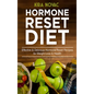 Hormone Reset Diet: Effective & Delicious Hormone Reset Recipes for Weight Loss & Health - Hardcover