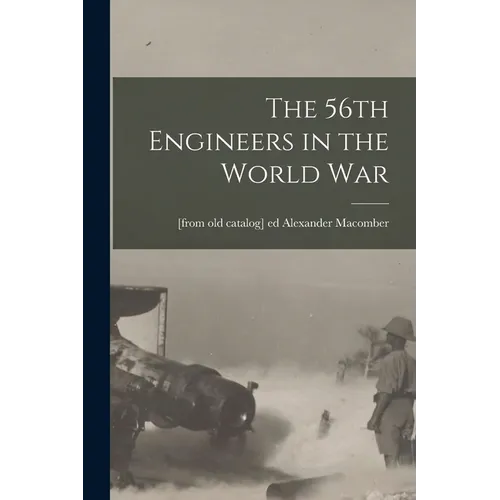 The 56th Engineers in the World war - Paperback
