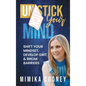 Unstick Your Mind: Shift Your Mindset, Develop Grit & Break Barriers - Hardcover