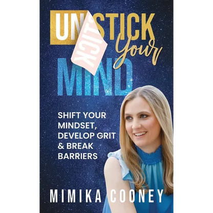 Unstick Your Mind: Shift Your Mindset, Develop Grit & Break Barriers - Hardcover