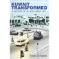 Kuwait Transformed: A History of Oil and Urban Life - Hardcover