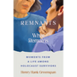 Remnants and What Remains: Moments from a Life Among Holocaust Survivors - Paperback