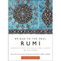 Rumi: Bridge to the Soul: Journeys Into the Music and Silence of the Heart - Hardcover